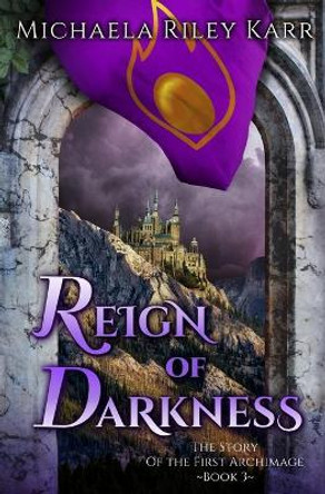 Reign of Darkness Michaela Riley Karr 9780998606552