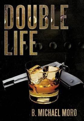 Double Life B. Michael Moro 9781452004686