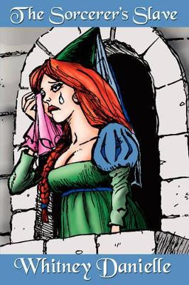 The Sorcerer's Slave by Whitney Danielle