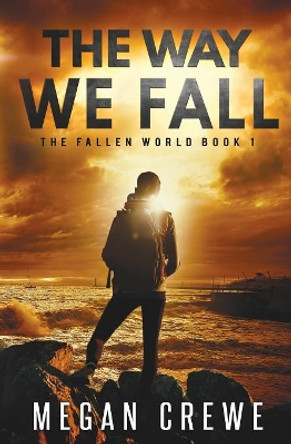 The Way We Fall Megan Crewe 9780995216945