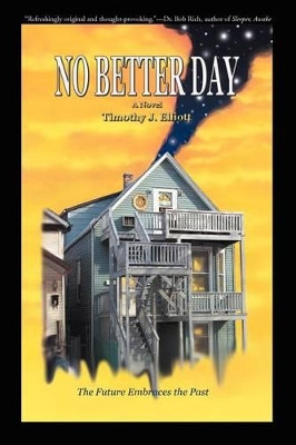 No Better Day Timothy J Elliott 9781469763910