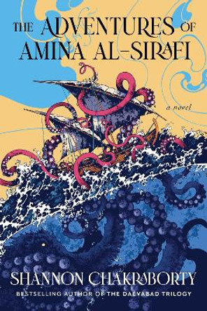 The Adventures of Amina Al-Sirafi: A New Fantasy Series Set a Thousand Years Before the City of Brass Shannon Chakraborty 9780062963505