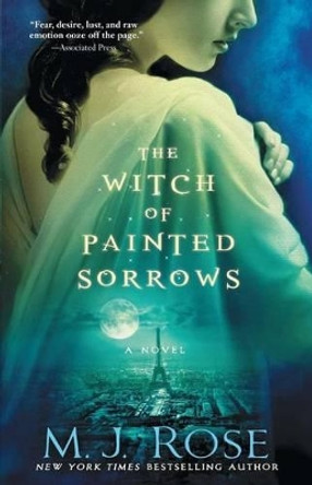 The Witch of Painted Sorrows M J Rose 9781476778075