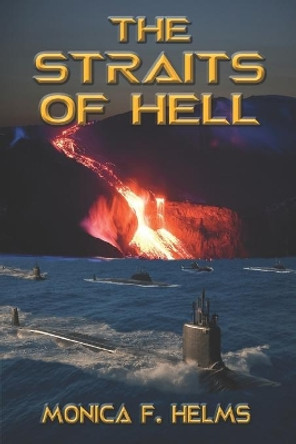 The Straits of Hell Monica F Helms 9781483958057