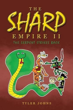 The Sharp Empire II: The Serpent Strikes Back Tyler Johns 9781466988071