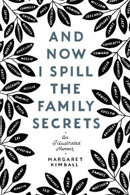 And Now I Spill the Family Secrets: An Illustrated Memoir Margaret Kimball 9780063007444