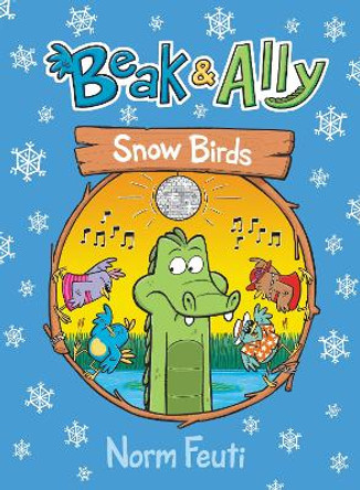 Beak & Ally #4: Snow Birds Norm Feuti 9780063021679