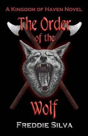 The Order of the Wolf by Freddie Silva