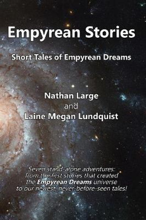 Empyrean Stories: Short Tales of Empyrean Dreams Laine Megan Lundquist 9780998660950