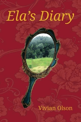Ela's Diary by Vivian Olson