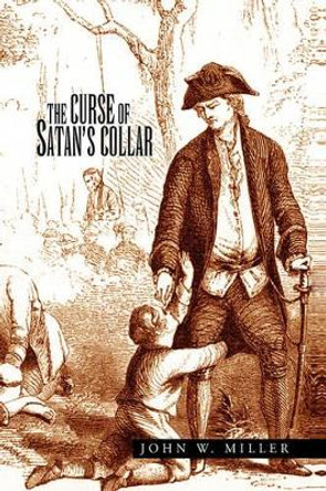 The Curse of Satan's Collar John W Miller (Central Connecticut State University, USA) 9781425749439