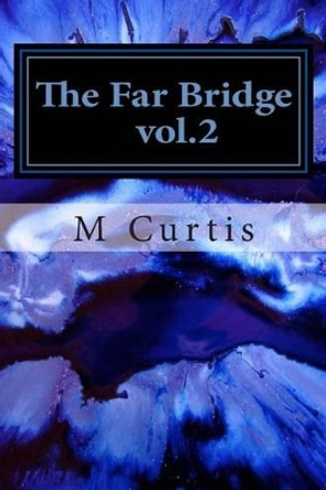 The Far Bridge vol.2 M Curtis (University of Alberta Canada) 9781482677829