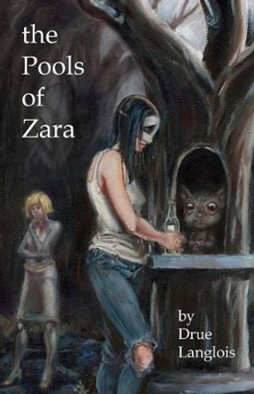 The Pools of Zara Drue Langlois 9781475082227