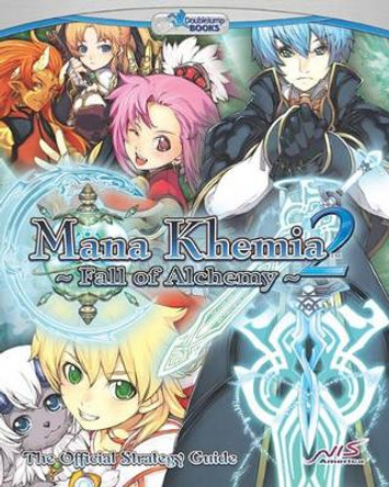 Mana Khemia 2: The Official Strategy Guide Doublejump Books 9781449560720