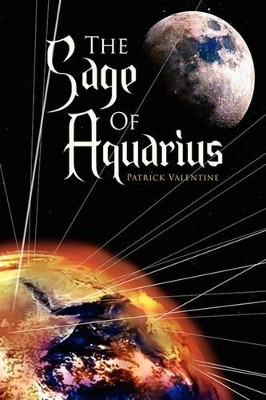 The Sage of Aquarius Patrick Valentine 9781425758868