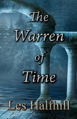 The Warren of Time by Les Halfhill