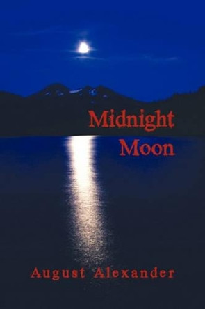 Midnight Moon August Alexander 9781452024455