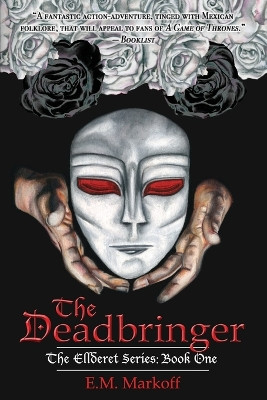The Deadbringer by E M Markoff