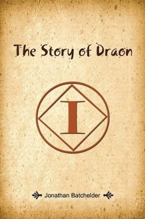 The Story of Draon Jonathan Batchelder 9781481748230