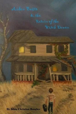 Aiden Basto and the Return of the Witch Demon by Rebecca Hinton