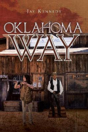 Oklahoma Way Jay Kennedy 9781640826496