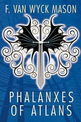 Phalanxes of Atlans by F Van Wyck Mason