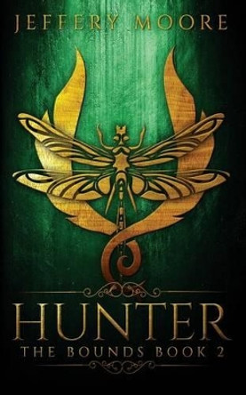 Hunter: Bounds Book 2 Jeffery Moore 9781530017706