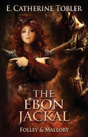 The Ebon Jackal E Catherine Tobler 9781071383308