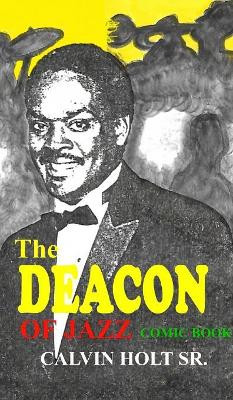 Deacon of Jazz: Comic Book Calvin S Holt 9781388865405