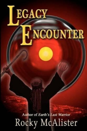 Legacy Encounter by Rocky McAlister