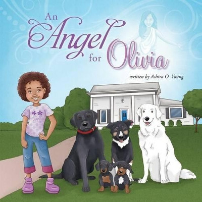 An Angel for Olivia by Ashira O Young