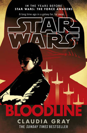 Star Wars: Bloodline Claudia Gray 9780099594284