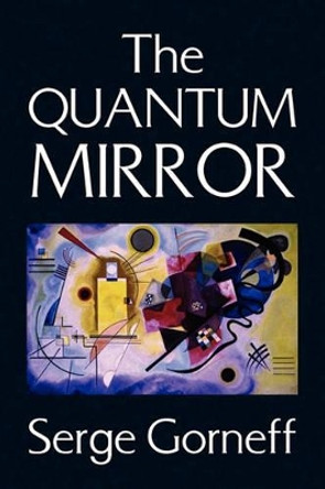 The Quantum Mirror Serge Gorneff 9781441590220