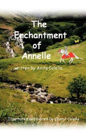 The Enchantment of Annelle by Anita and Cheryl Colella