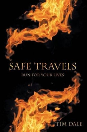 Safe Travels: Run for Your Lives Tim Dale 9781480817661