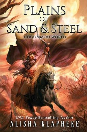 Plains of Sand and Steel Alisha Klapheke 9780998737942