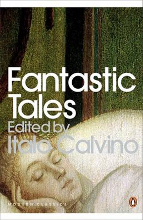 Fantastic Tales: Visionary And Everyday Italo Calvino 9780141190129