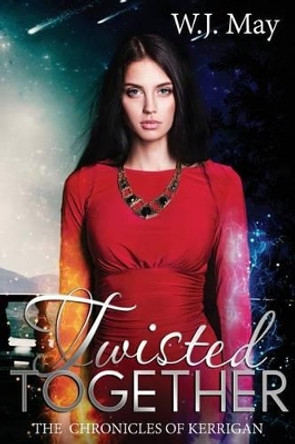Twisted Together: Paranormal Fantasy Tattoo Superpower Romance W J May 9781530028283