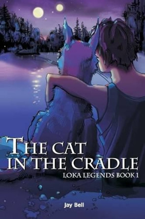 The Cat in the Cradle: Loka Legends Andreas Bell 9781463765149