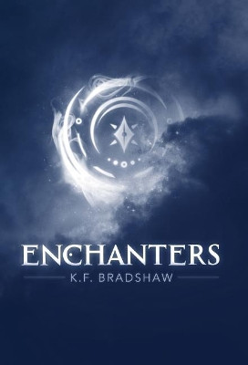 Enchanters K F Bradshaw 9780998751801