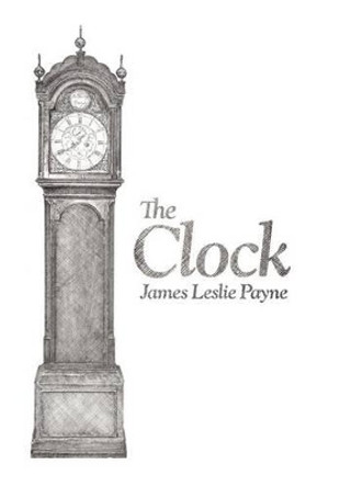 The Clock James Leslie Payne 9781449721022