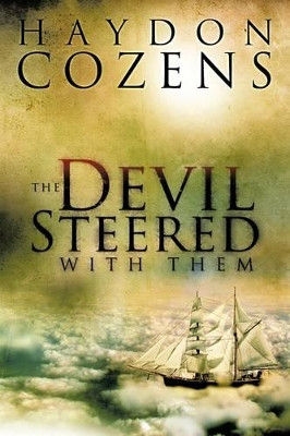 The Devil Steered With Them by Haydon Cozens