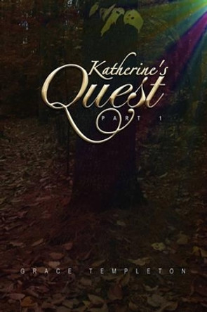 Katherine's Quest Grace Templeton 9781441597427