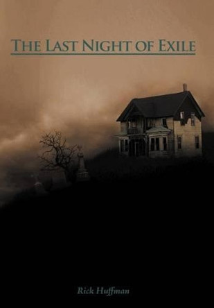 The Last Night of Exile Rick Huffman 9781467066419