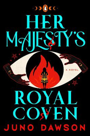 Her Majesty's Royal Coven: A Novel Juno Dawson 9780143137146