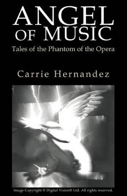 Angel of Music: Tales of the Phantom of the Opera Carrie Hernandez 9781413472790