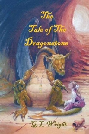 The Tale of the Dragonstone G.L. Wright 9781481776011