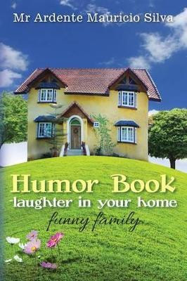 Humor Book -laughter in your home by Ardente Mauricio Silva