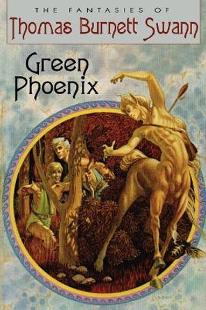 Green Phoenix Thomas Burnett Swann 9781434430984