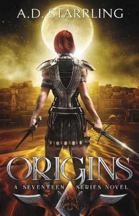 Origins: A Seventeen Series Novel A. D. Starrling 9780995501324